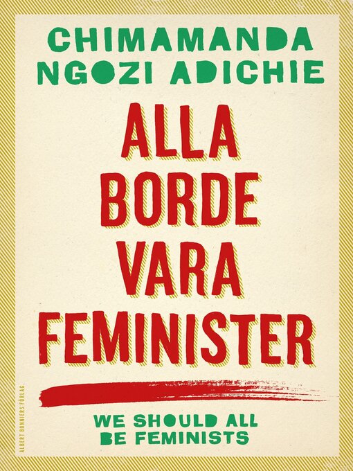 Title details for Alla borde vara feminister by Chimamanda Ngozi Adichie - Available